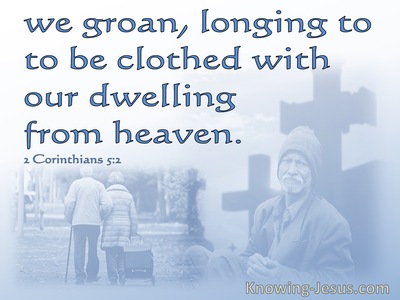 2 Corinthians 5:2 We Groan Longing To Be Clothed (blue)